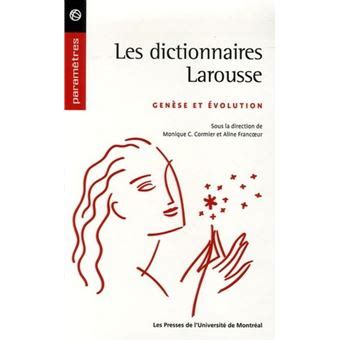 Les dictionnaires Larousse Genèse et évolution broché Monique C