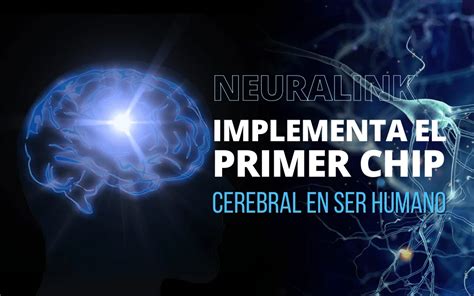 Neuralink Implanta Primer Chip Cerebral En Ser Humano Csi Global Connect