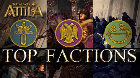 Total War Attila S Top Three Factions Youtube