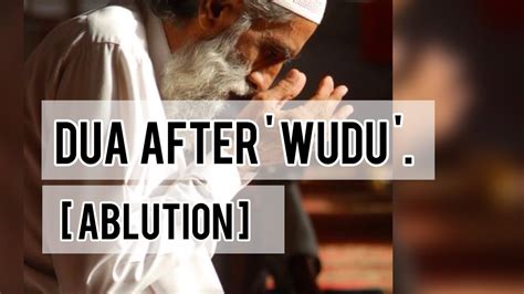 Dua After Wudu Ablution Peaceful Way Dua Wudu Ablution Youtube