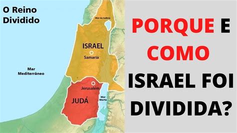 COMO E PORQUE O REINO DE ISRAEL FOI DIVIDIDO YouTube