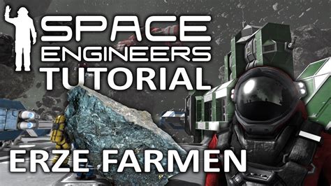 Tutorial Space Engineers Anfänger guide Erze farmen YouTube