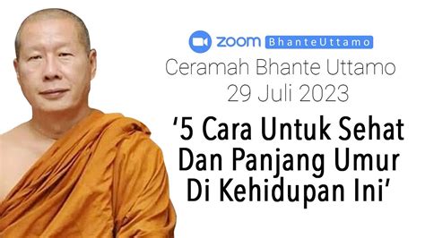 Ceramah Bhante Uttamo 29 Juli 2023 5 Cara Untuk Sehat Dan Panjang