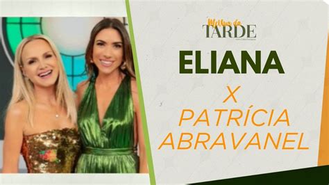 Eliana Confirma Desentendimento Patr Cia Abravanel Mas Fala Da