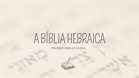 Nome Dos Livros Da Bíblia Hebraica • Projeto Bíblico Ezra