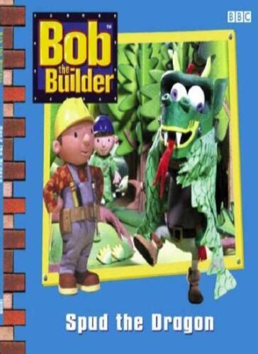 Bob The Builder Spud The Dragon By Dianne Redmond 9780563533900 Ebay