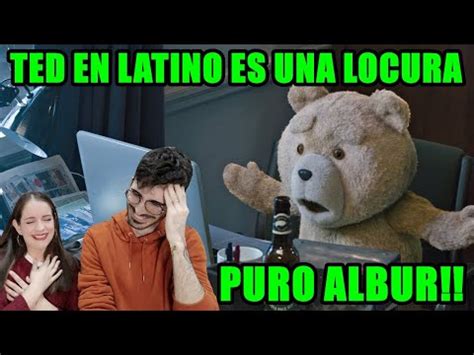 ESPAÑOLES REACCIONAN A DOBLAJE LATINO DE TED TED DOBLAJES HUMOR