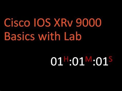 Cisco IOS XRv 9000 Basics With Lab YouTube