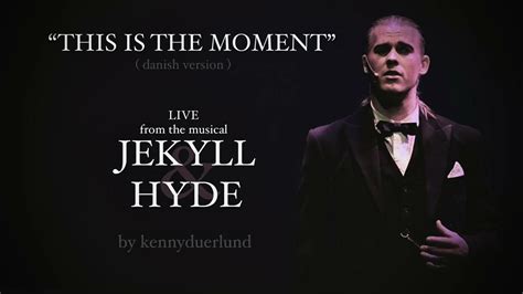 This Is The Moment Live In 2018 From The Musical Jekyll And Hyde