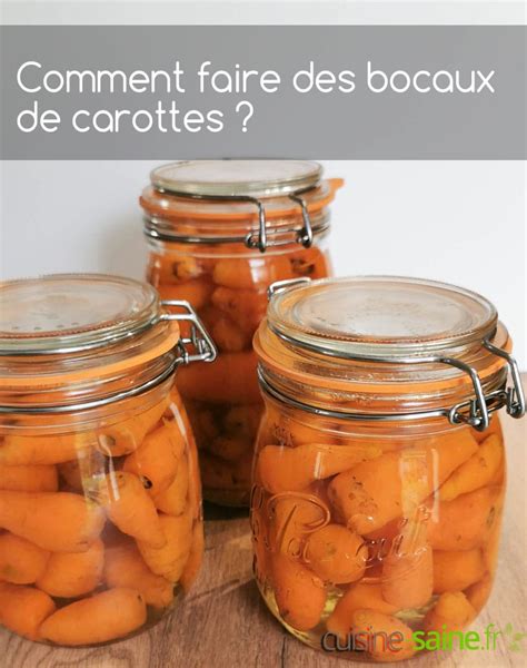 Comment Faire Des Conserves De Carottes Ou Bocaux De Carottes