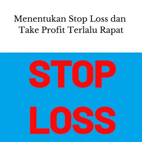 Kesalahan Memasang Stop Loss Dan Take Profit