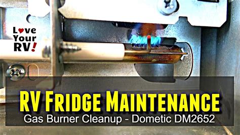 Rv Fridge Maintenance Lp Gas Burner Cleanup Youtube