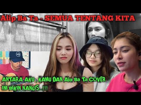 Alip Ba Ta Cover Lagu Lagi Yang Bikin Reaction Cantik Cantik Ini