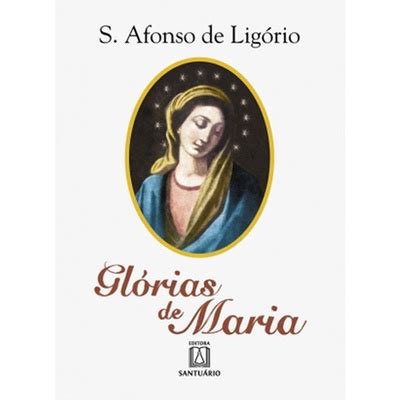 Livro Glórias De Maria Santo Afonso De Ligório Santuário Shopee