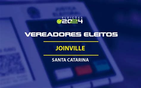 Vereadores eleitos em Joinville SC nas Eleições 2024 veja a lista