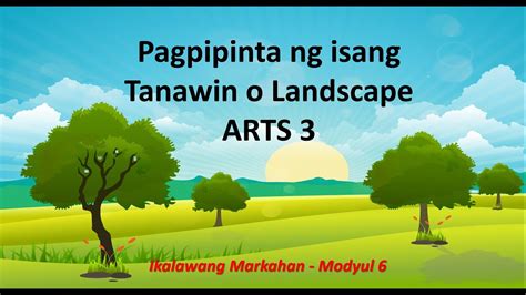 Mapeh Arts3 Pagpipinta Ng Isang Tanawin O Landscape Module 6 Quarter 2