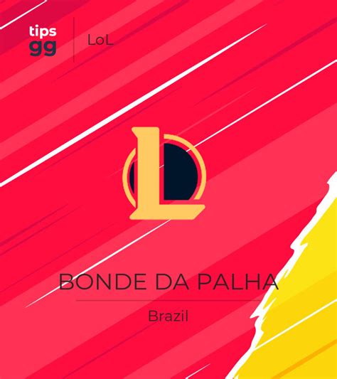 BONDE DA PALHA LoL Team From Brazil Tips GG