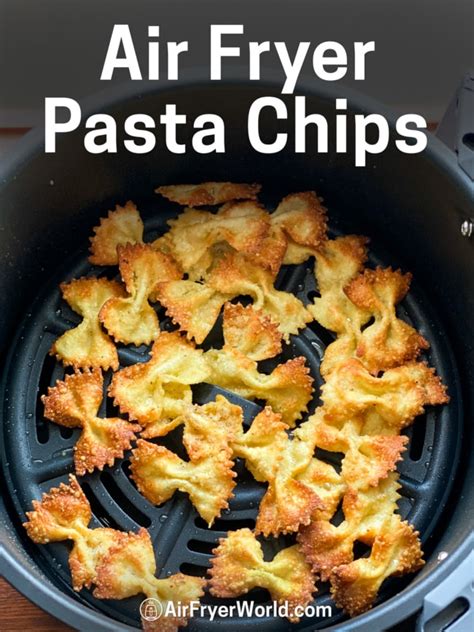 Air Fryer Pasta Chips Recipe W Parmesan Quick Easy Air Fryer World