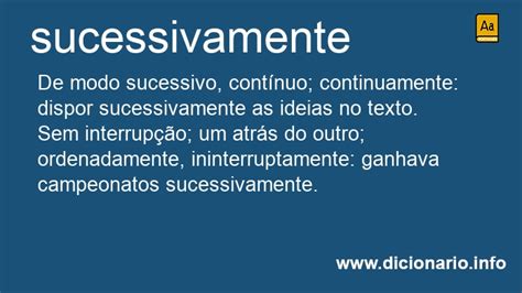 O Que Significa Sucessivamente - Significado de Sucessivamente