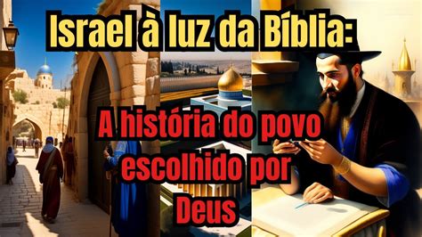 Israel Luz Da B Blia A Hist Ria Do Povo Escolhido Por Deus Youtube