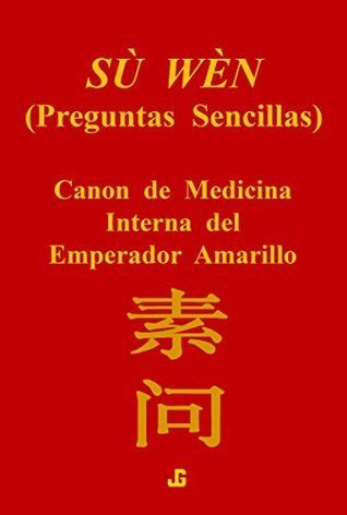 Su Wen Canon De Medicina Interna Del Emperador Amarillo Huang Di Nei