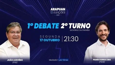 Tv Arapuan Realiza Primeiro Debate Do Turno Entre Jo O E Pedro