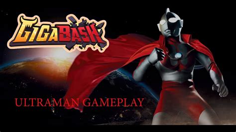 GIGABASH Ultraman Gameplay Ultraman Ultramangame Gigabash YouTube