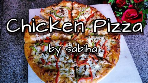 চিকেন পিজা । Chicken Pizza Youtube