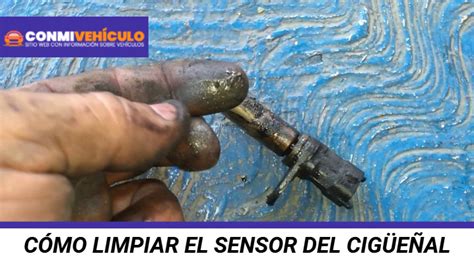 C Mo Limpiar El Sensor Del Cig E Al