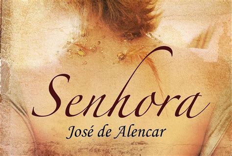 Resumo Do Livro Senhora De Jos De Alencar Escritora De Sucesso