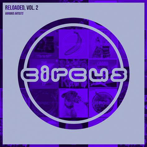 Circus Records Circus Reloaded Vol 2 Lyrics And Tracklist Genius