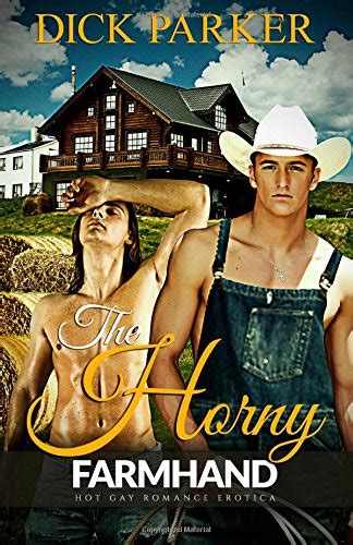 The Horny Farmhand Hot Gay Romance Erotica Amazon Co Uk Parker Dick
