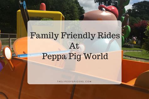 Family Friendly Rides At Peppa Pig World - The Life Of Spicers