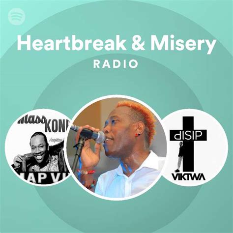 Heartbreak Misery Radio Playlist By Spotify Spotify