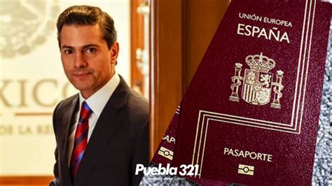 Peña Nieto Se “exilió” Y Tiene Visa Como Inversor No Dorada En España