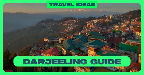 darjeeling tourism top  attractions  visit mapshore