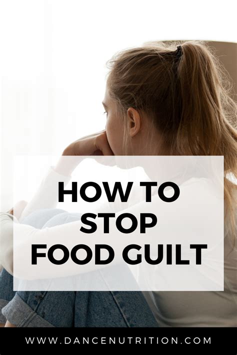 How To Stop Feeling Guilty After Eating Overcoming Food Guilt Dance