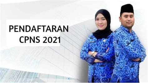 CPNS 2021 Berikut 10 Instansi Paling Banyak Dan Paling Sedikit