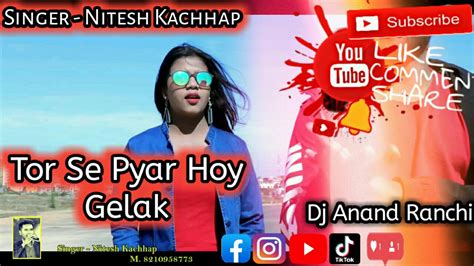 Singer Nitesh Kachhap New Nagpuri Song Tor Se Pyar Hoy Gelak