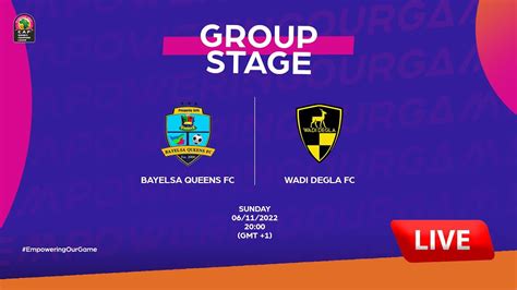 Bayelsa Queens Fc Vs Wadi Degla Fc Caf Womens Champions League