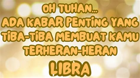 Libraoh Tuhan Ada Kabar Penting Yang Tiba Tiba Membuat Kamu Terheran