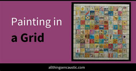 Painting in a grid: drawing the line! - All Things Encaustic