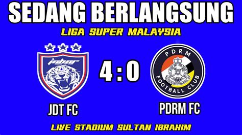 Live Malam IniJohor Darul Takzim Vs PDRM FC Liga Super Malaysia