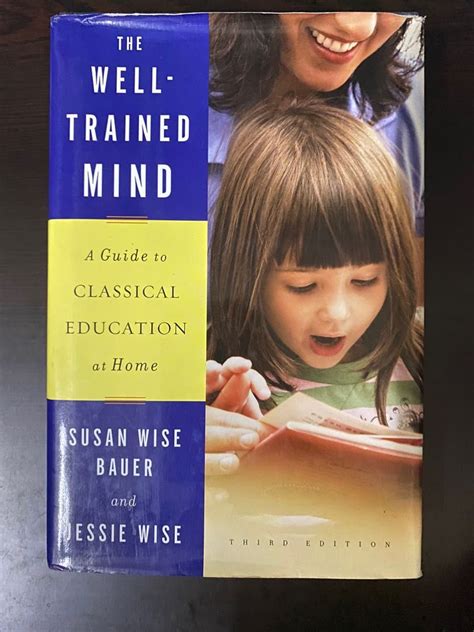 The Well Trained Mind A Guide To Classical Education At Home Susan