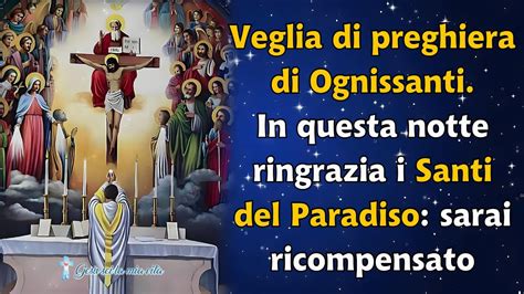 Veglia Di Preghiera Di Ognissanti In Questa Notte Ringrazia I Santi