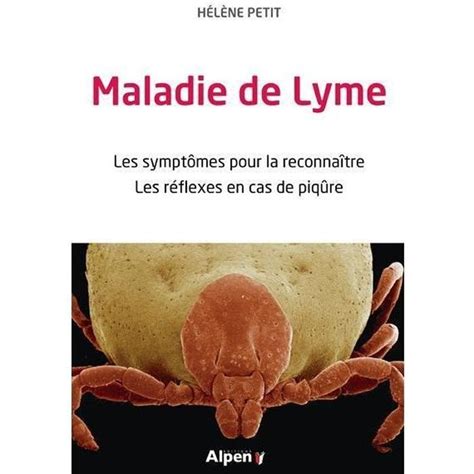 Livre Maladie De Lyme Symptômes Et Réflexes En Cas De Piqûre