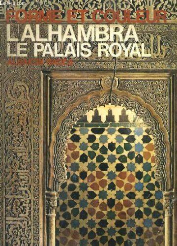 Amazon Fr L Alhambra Le Palais Royal Forme Et Couleurs N Les