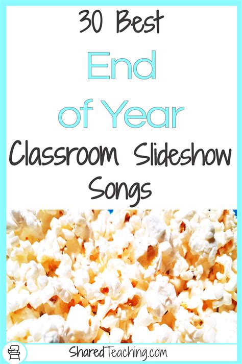 30 Best End Of Year Songs For Classroom Slideshows Shared Teaching