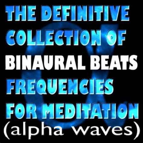 Play The Definitive Collection Of Binaural Beats Frequencies For