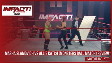 Masha Slamovich Vs Allie Katch Monster S Ball Review Impact